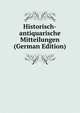 Historisch-antiquarische Mitteilungen (German Edition), 