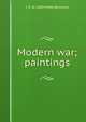 Modern war; paintings, C R. W. 1889-1946 Nevinson 