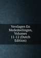 Verslagen En Mededeelingen, Volumes 11-12 (Dutch Edition), 