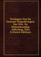 Verslagen Van De Gewone Vergaderingen Der Wis- En Natuurkundige Afdeeling, Part 8 (Dutch Edition), 