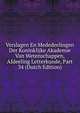 Verslagen En Mededeelingen Der Koninklijke Akademie Van Wetenschappen, Afdeeling Letterkunde, Part 34 (Dutch Edition), 