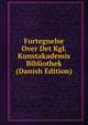 Fortegnelse Over Det Kgl. Kunstakademis Bibliothek (Danish Edition), 