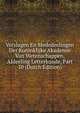 Verslagen En Mededeelingen Der Koninklijke Akademie Van Wetenschappen, Afdeeling Letterkunde, Part 10 (Dutch Edition), 