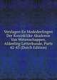 Verslagen En Mededeelingen Der Koninklijke Akademie Van Wetenschappen, Afdeeling Letterkunde, Parts 42-43 (Dutch Edition), 