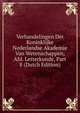 Verhandelingen Der Koninklijke Nederlandse Akademie Van Wetenschappen, Afd. Letterkunde, Part 8 (Dutch Edition), 