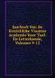 Jaarboek Van De Koninklijke Vlaamse Academie Voor Taal- En Letterkunde, Volumes 9-12, 