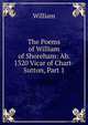 The Poems of William of Shoreham: Ab. 1320 Vicar of Chart-Sutton, Part 1, William 