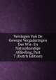Verslagen Van De Gewone Vergaderingen Der Wis- En Natuurkundige Afdeeling, Part 7 (Dutch Edition), 