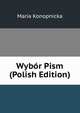 Wybor Pism (Polish Edition), Maria Konopnicka 