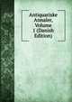 Antiquariske Annaler, Volume 1 (Danish Edition), 