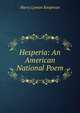 Hesperia: An American National Poem, Harry Lyman Koopman 