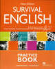 Survival English. International Communication for Professional People. Practice book, Anne Watson, Peter Viney 