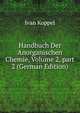 Handbuch Der Anorganischen Chemie, Volume 2, part 2 (German Edition), Ivan Koppel 