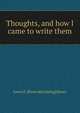 Thoughts, and how I came to write them, Lewis F. [from old catalog] Korns 