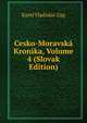 Cesko-Moravska Kronika, Volume 4 (Slovak Edition), Karel Vladislav Zap 