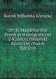 Ortyle Magdeburskie: Przedruk Homograficzny Z Kodeksu Biblioteki Kornickiej (Polish Edition), Kornik Biblioteka Kornicka 