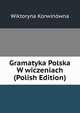 Gramatyka Polska W wiczeniach (Polish Edition), Wiktoryna Korwinowna 