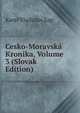 Cesko-Moravska Kronika, Volume 3 (Slovak Edition), Karel Vladislav Zap 