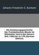 Die Enstehungsgeschichte Der Freistadtischen Bunde Im Mittelalter Und in Der Neuern Zeit. 4 Bucher In 3 Pt (German Edition), Johann Friedrich C. Kortum 