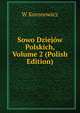 Sowo Dziejow Polskich, Volume 2 (Polish Edition), W Koronowicz 