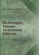 Dichtungen, Volume 10 (German Edition), Ludwig Gotthard Kosegarten 