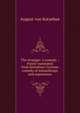The stranger: a comedy. : Freely translated from Kotzebue's German comedy of misanthropy and repentance, August von Kotzebue 