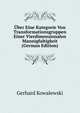 Uber Eine Kategorie Von Transformationsgruppen Einer Vierdimensionalen Mannigfaltigkeit (German Edition), Gerhard Kowalewski 