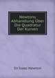 Newtons Abhandlung Uber Die Quadratur Der Kurven. (1704) (German Edition), Sir Isaac Newton 