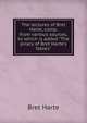 The lectures of Bret Harte, comp. from various sources, to which is added "The piracy of Bret Harte's fables", Harte, Bret, 1836-1902 