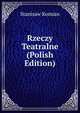 Rzeczy Teatralne (Polish Edition), Stanisaw Komian 