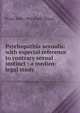 Psychopathia sexualis: with especial reference to contrary sexual instinct : a medico-legal study, R von 1840-1902 Krafft-Ebing 