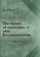 The future of musicians; a plea for organization, Emil Krall 