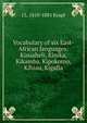 Vocabulary of six East-African languages: Kisuaheli, Kinika, Kikamba, Kipokomo, Kihiau, Kigalla, J L. 1810-1881 Krapf 