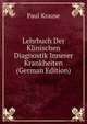 Lehrbuch Der Klinischen Diagnostik Innerer Krankheiten (German Edition), Paul Krause 