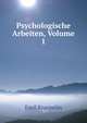 Psychologische Arbeiten, Volume 1, Emil Kraepelin 