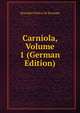 Carniola, Volume 1 (German Edition), Muzejsko Drutvo Za Kranjsko 