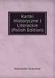 Kartki Historyczne I Literackie (Polish Edition), Alexander Kraushar 