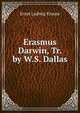 Erasmus Darwin, Tr. by W.S. Dallas, Ernst Ludwig Krause 