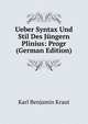 Ueber Syntax Und Stil Des Jungern Plinius: Progr (German Edition), Karl Benjamin Kraut 