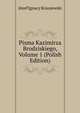 Pisma Kazimirza Brodziskiego, Volume 1 (Polish Edition), Jozef Ignacy Kraszewski 