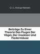Beitrage Zu Einer Theorie Des Fluges Der Vogel, Der Insekten Und Fledermause, C J. L. Krarup-Hansen 