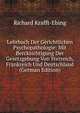 Lehrbuch Der Gerichtlichen Psychopathologie: Mit Bercksichtigung Der Gesetzgebung Von Sterreich, Frankreich Und Deutschland (German Edition), Richard Krafft-Ebing 