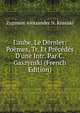 L'aube, Le Dernier: Po?mes, Tr. Et Pr?c?d?s D'une Intr. Par C. Gaszynski (French Edition), Zygmunt Aleksander N. Krasiski 