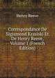 Correspondance De Sigismond Krasiski Et De Henry Reeve, Volume 1 (French Edition), Henry Reeve 