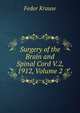 Surgery of the Brain and Spinal Cord V.2, 1912, Volume 2, Fedor Krause 