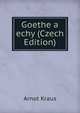 Goethe a echy (Czech Edition), Arnot Kraus 