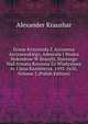 Dzieje Krzysztofa Z Arciszewa Arciszewskiego, Admirala I Wodza Holendrow W Brazylii, Starszego Nad Armata Koronna Za Wladyslawa Iv. I Jana Kazimierza, 1592-1656, Volume 2 (Polish Edition), Alexander Kraushar 