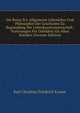 Die Reine D.I. Allgemeine Lebenlehre Und Philosophie Der Geschichte Zu Begrundung Der Lebenkunstwissenschaft: Vorlesungen Fur Gebildete Als Allen Standen (German Edition), Karl Christian Friedrich Krause 