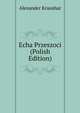Echa Przeszoci (Polish Edition)