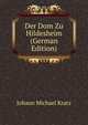 Der Dom Zu Hildesheim (German Edition), Johann Michael Kratz 